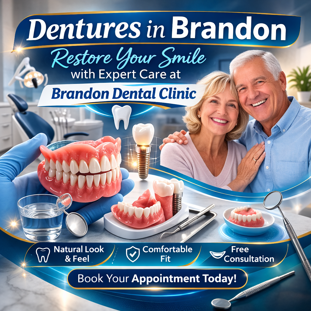 Dentures in Brandon – Restore Your Smile with Expert Care at Brandon Dental Clinic